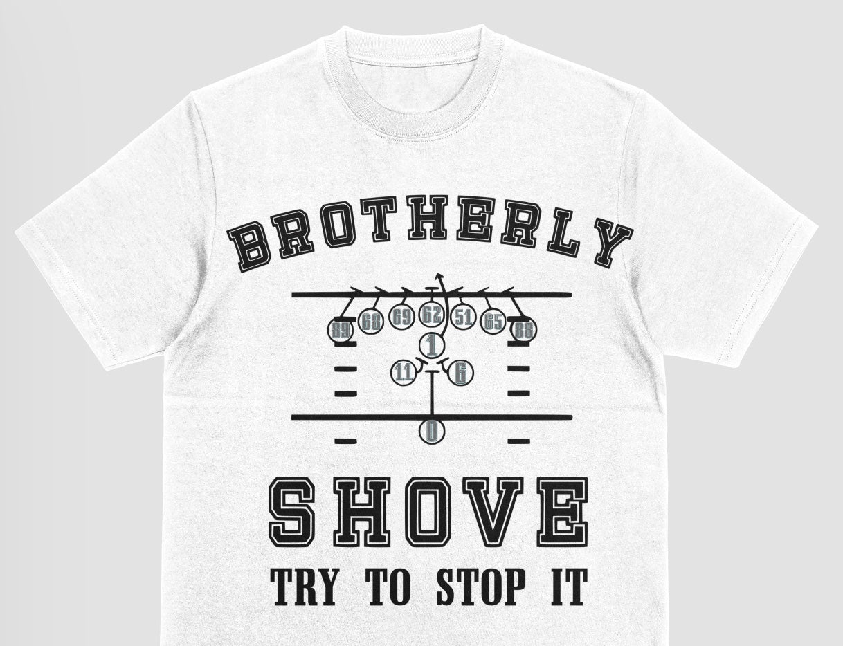 Brotherly Shove short sleeve t-shirt