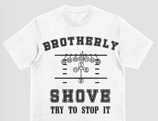 Brotherly Shove short sleeve t-shirt